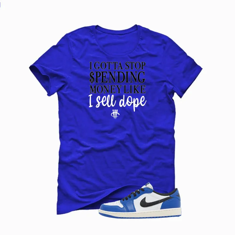 Air Jordan 1 Low OG Game Royal Royal Blue T-Shirt (Gotta Stop Spending Money)| illcurrency