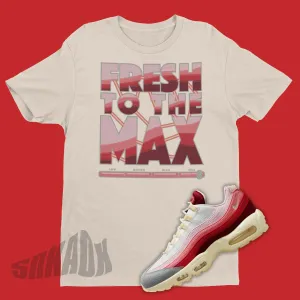 Fresh To The Max Shirt To Match Nike Air Max 95 Anatomy of Air