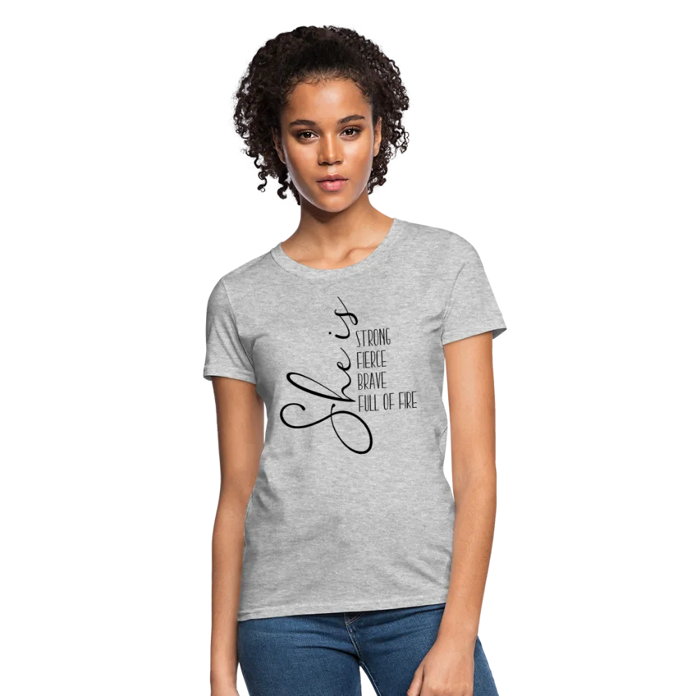 She Is Strong Fierce Brave Full Of Fire Women's Contoured T-Shirt