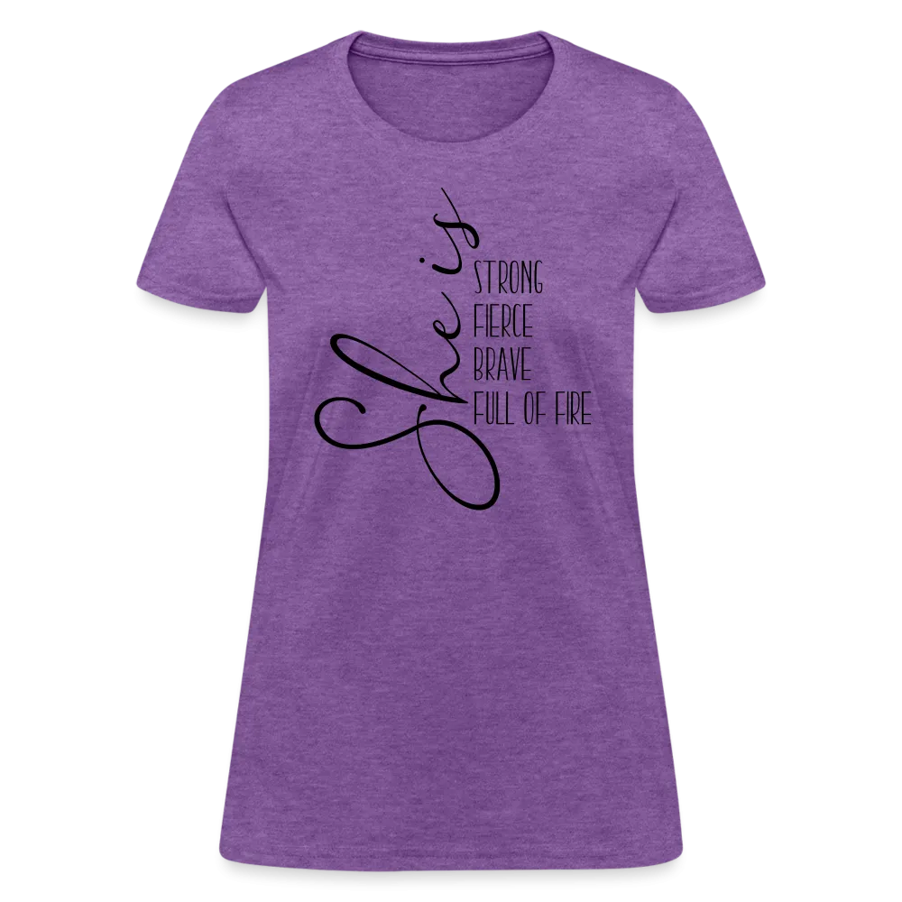 She Is Strong Fierce Brave Full Of Fire Women's Contoured T-Shirt