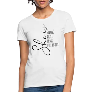 She Is Strong Fierce Brave Full Of Fire Women's Contoured T-Shirt