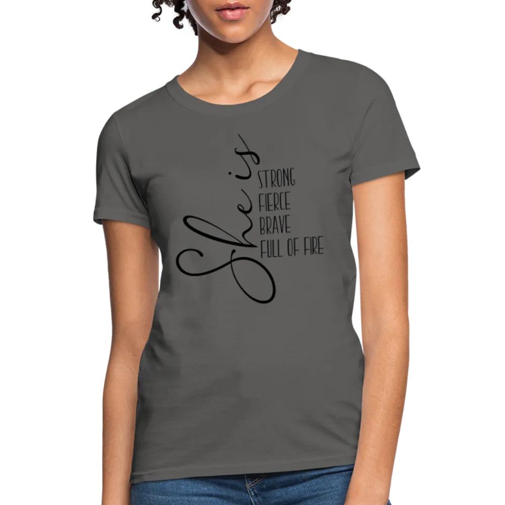 She Is Strong Fierce Brave Full Of Fire Women's Contoured T-Shirt