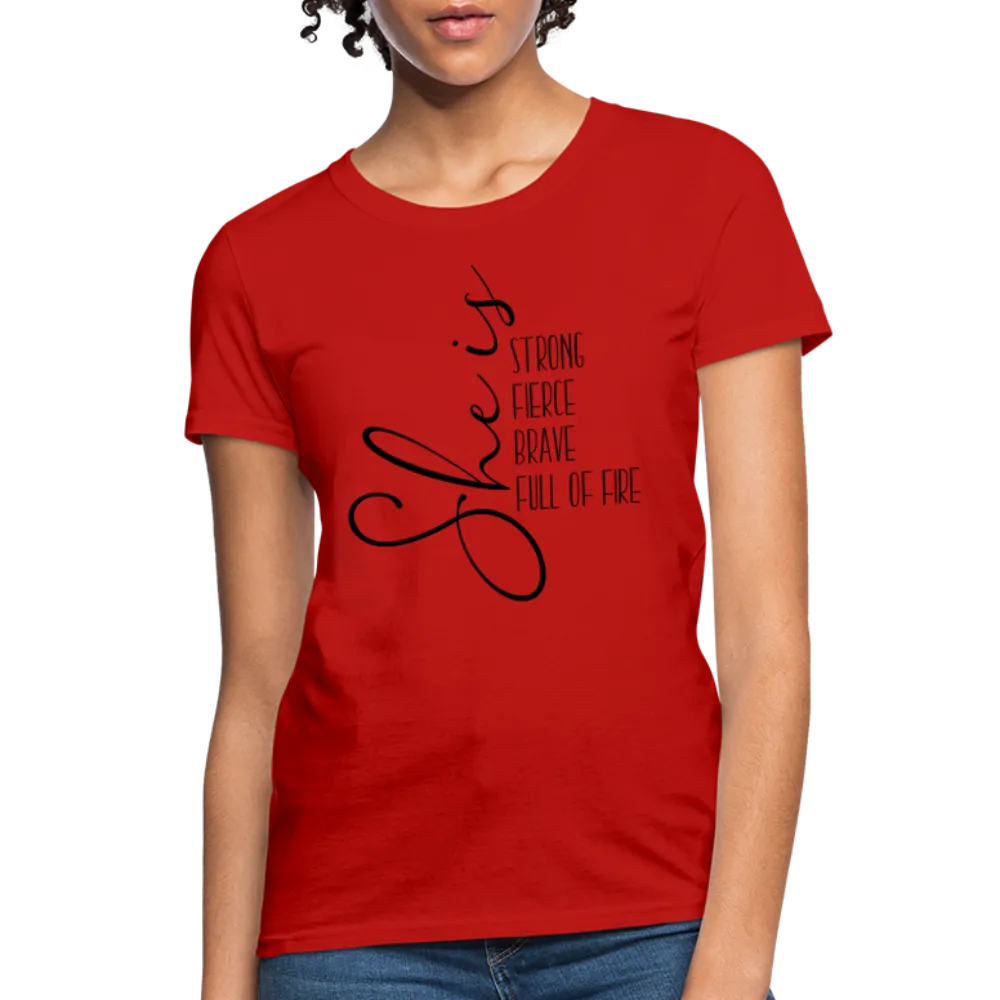 She Is Strong Fierce Brave Full Of Fire Women's Contoured T-Shirt