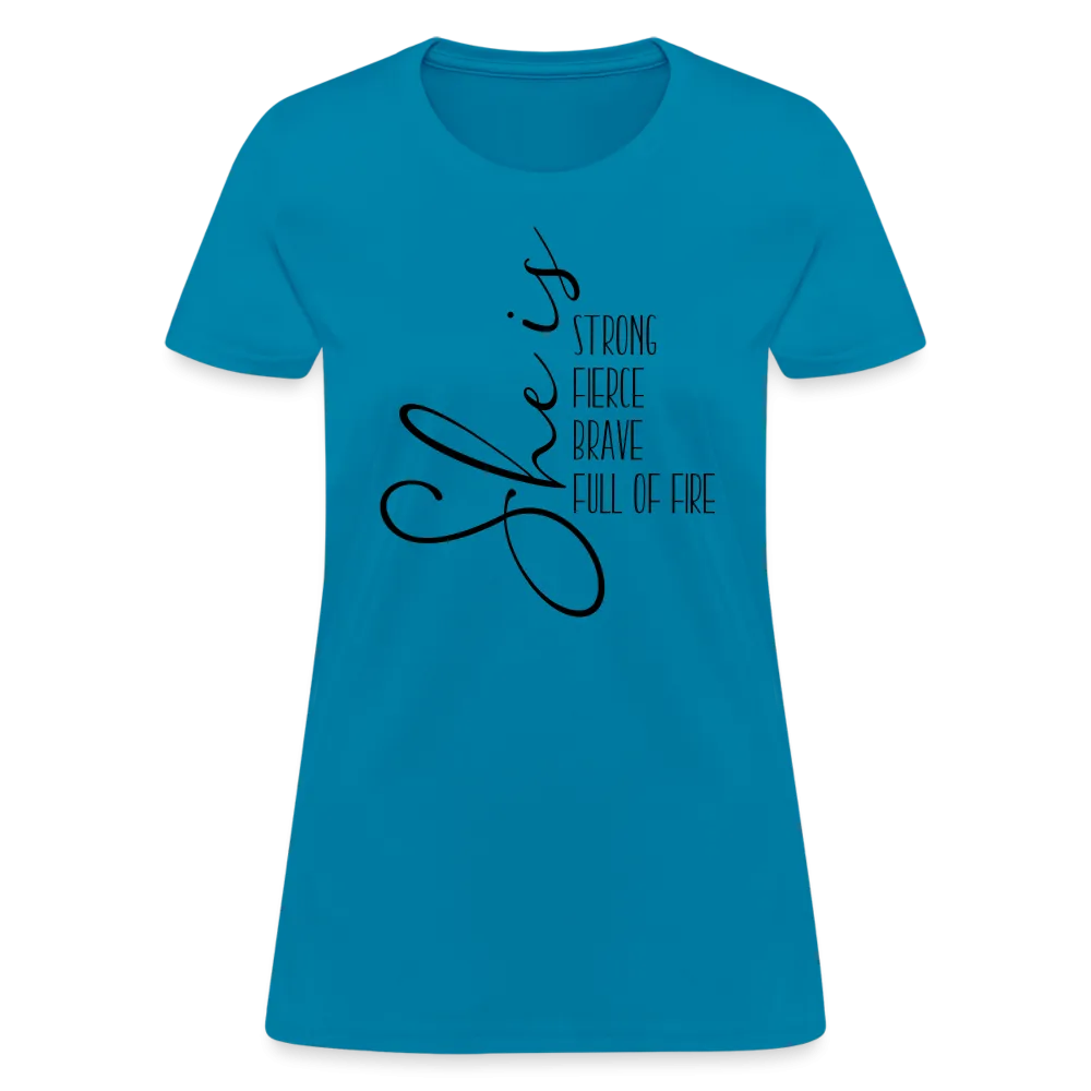 She Is Strong Fierce Brave Full Of Fire Women's Contoured T-Shirt