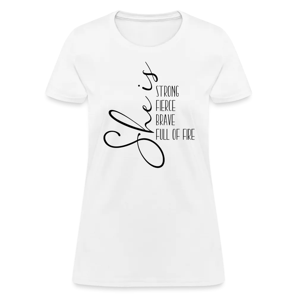 She Is Strong Fierce Brave Full Of Fire Women's Contoured T-Shirt