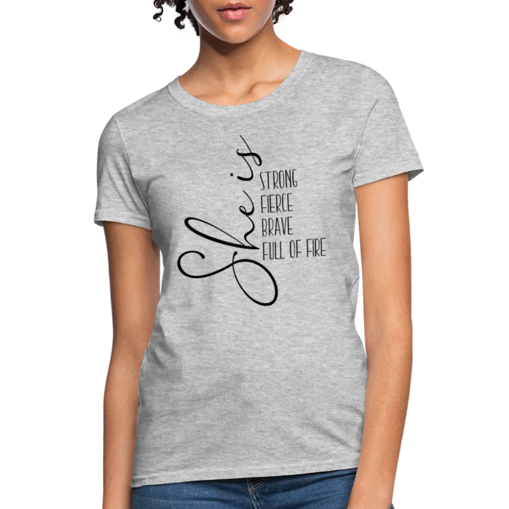 She Is Strong Fierce Brave Full Of Fire Women's Contoured T-Shirt