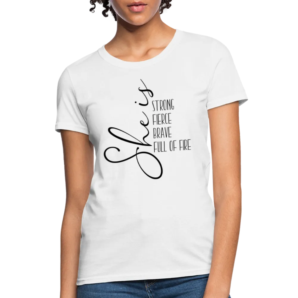 She Is Strong Fierce Brave Full Of Fire Women's Contoured T-Shirt