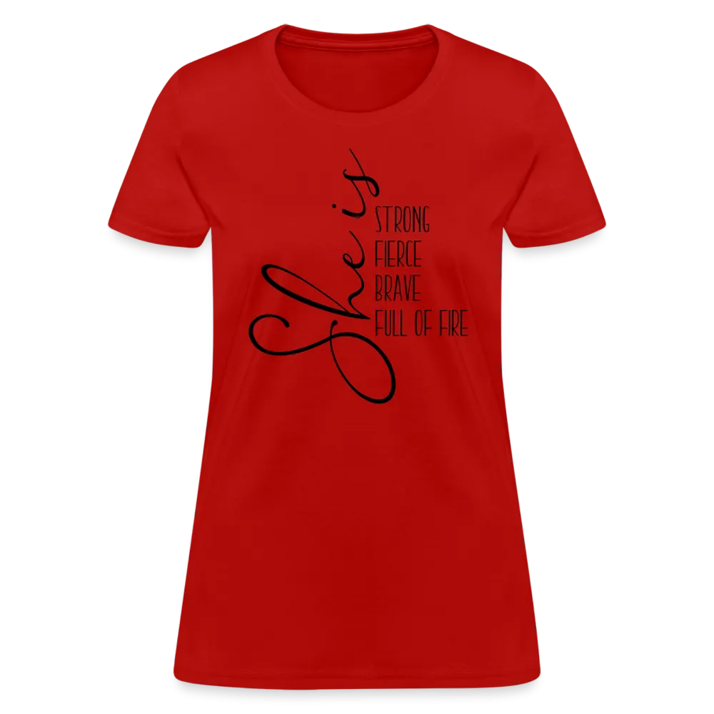 She Is Strong Fierce Brave Full Of Fire Women's Contoured T-Shirt