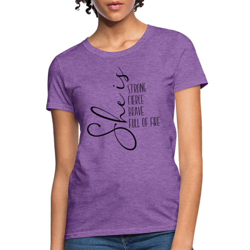 She Is Strong Fierce Brave Full Of Fire Women's Contoured T-Shirt