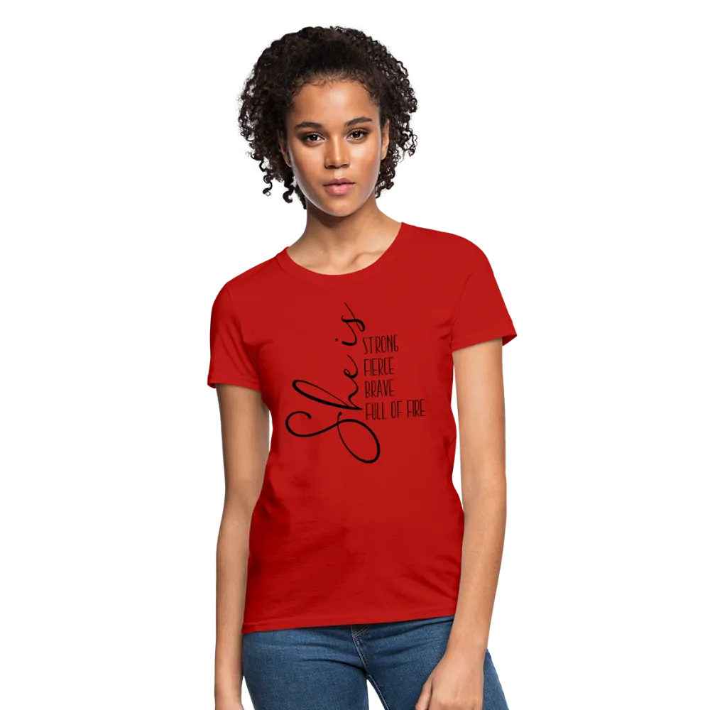 She Is Strong Fierce Brave Full Of Fire Women's Contoured T-Shirt