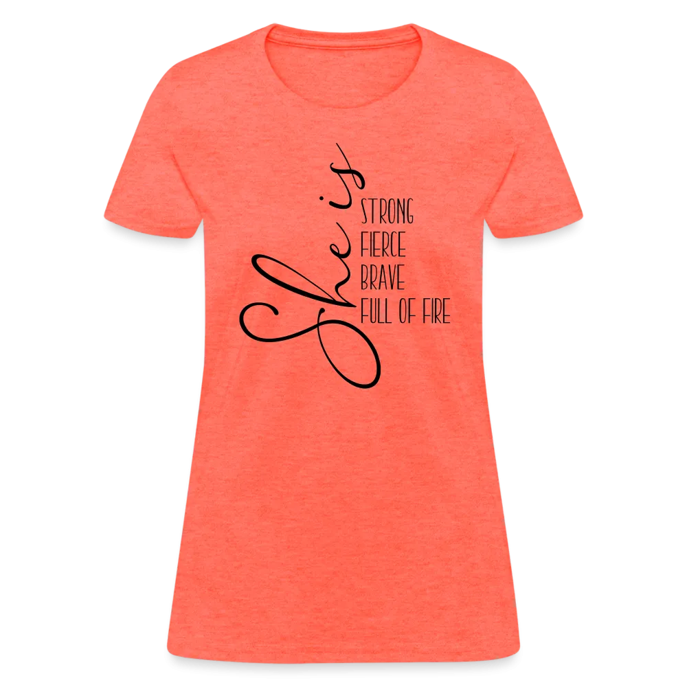 She Is Strong Fierce Brave Full Of Fire Women's Contoured T-Shirt