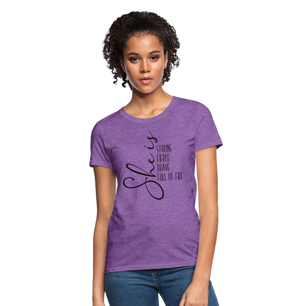 She Is Strong Fierce Brave Full Of Fire Women's Contoured T-Shirt