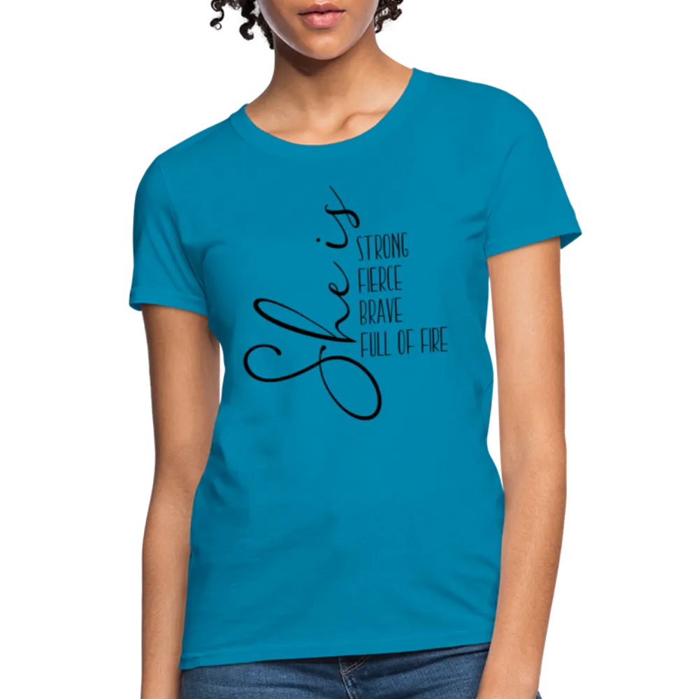 She Is Strong Fierce Brave Full Of Fire Women's Contoured T-Shirt