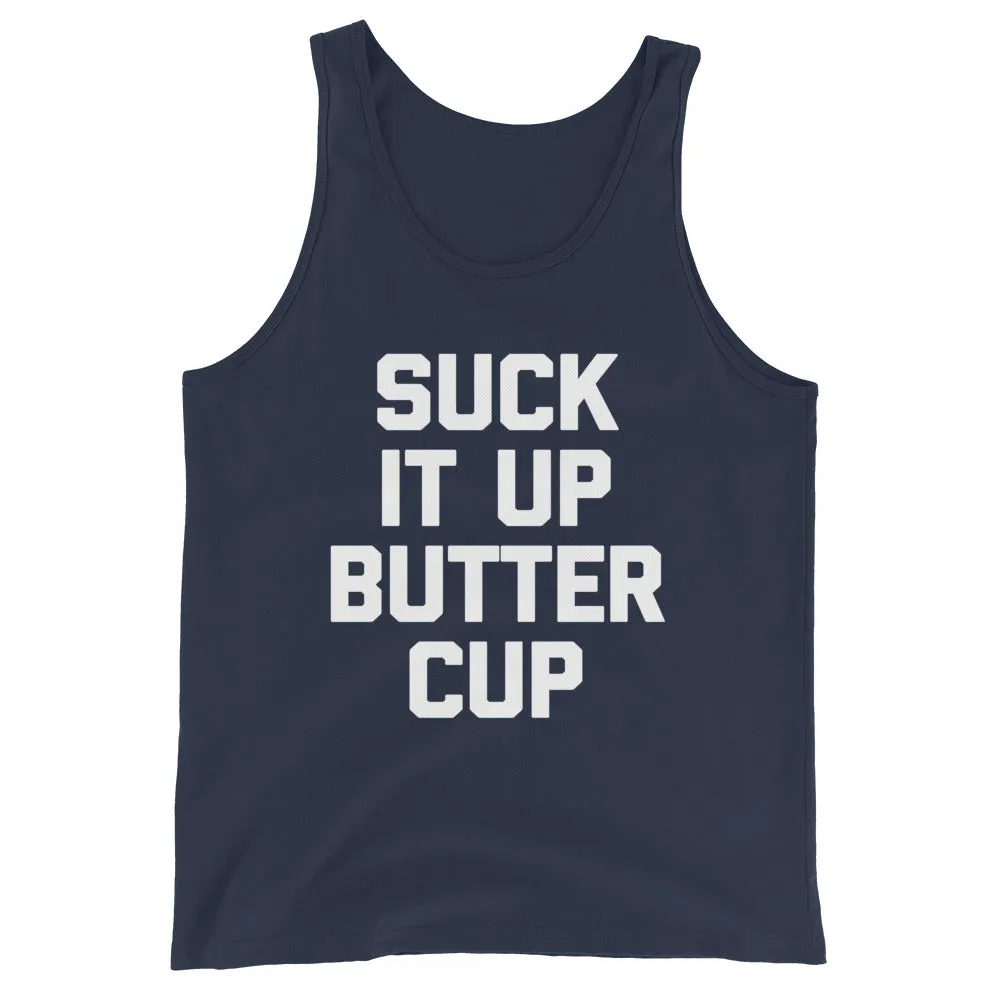 Suck It Up Buttercup Tank Top (Unisex)