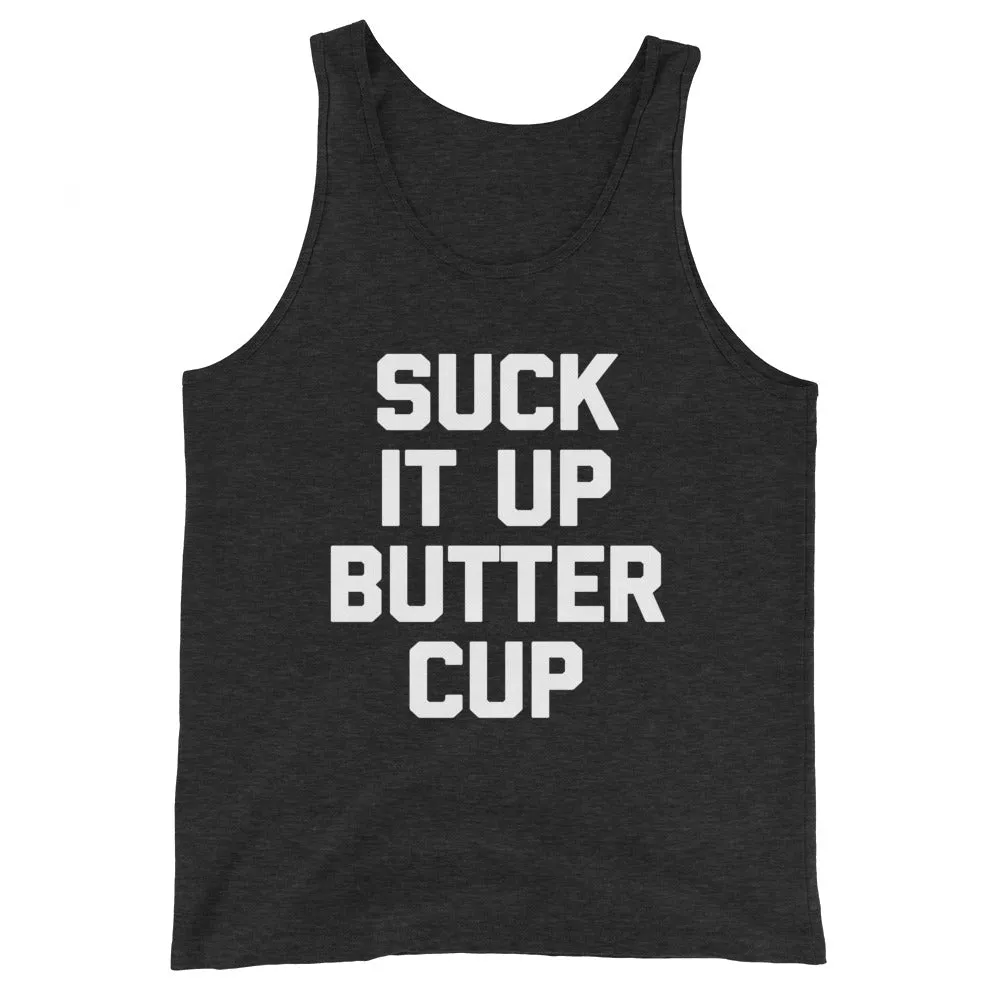 Suck It Up Buttercup Tank Top (Unisex)